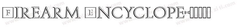 Firearm Encyclope字体转换